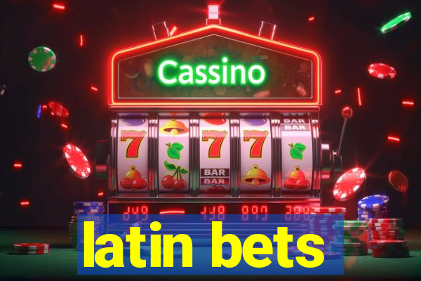 latin bets